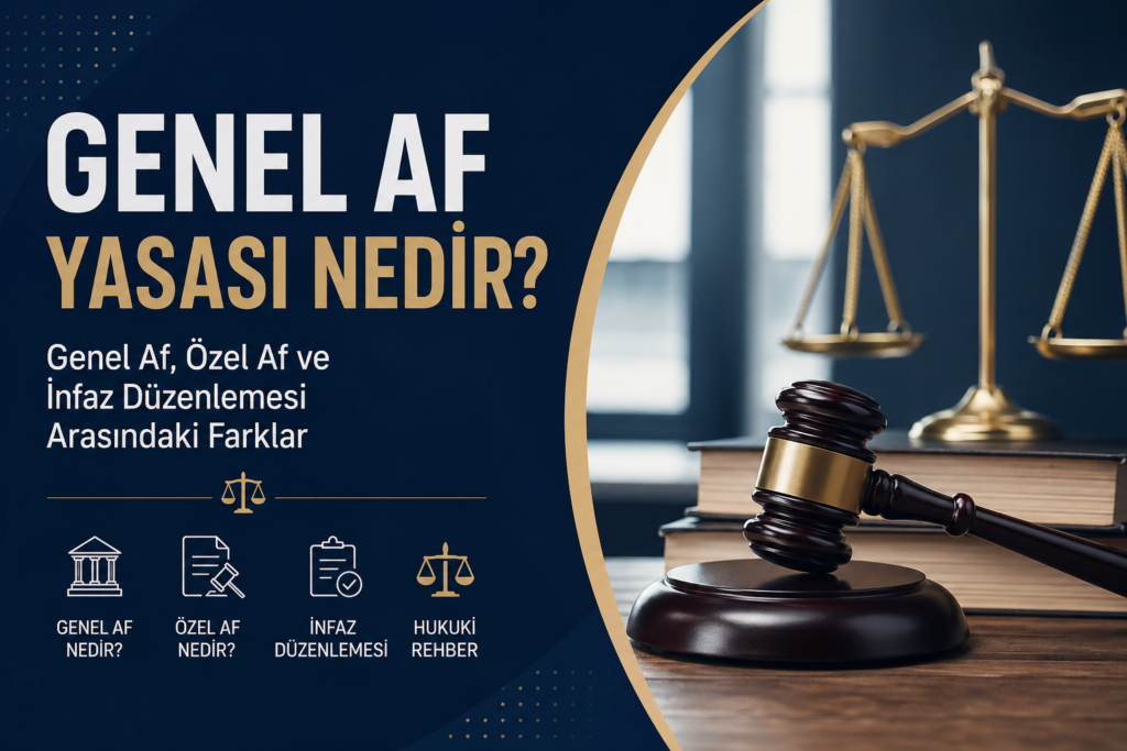Genel Af Yasası Genel af yasası nedir, özel af ve infaz düzenlemesi arasındaki farkları anlatan ceza hukuku görseli